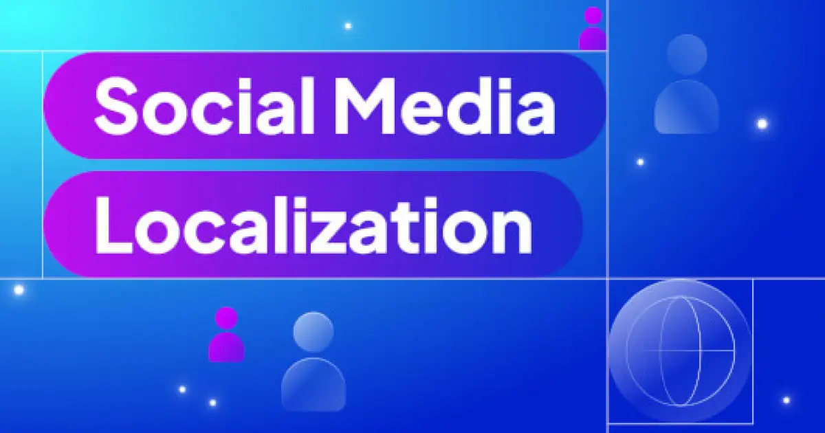 Reach new audiences with social media localization