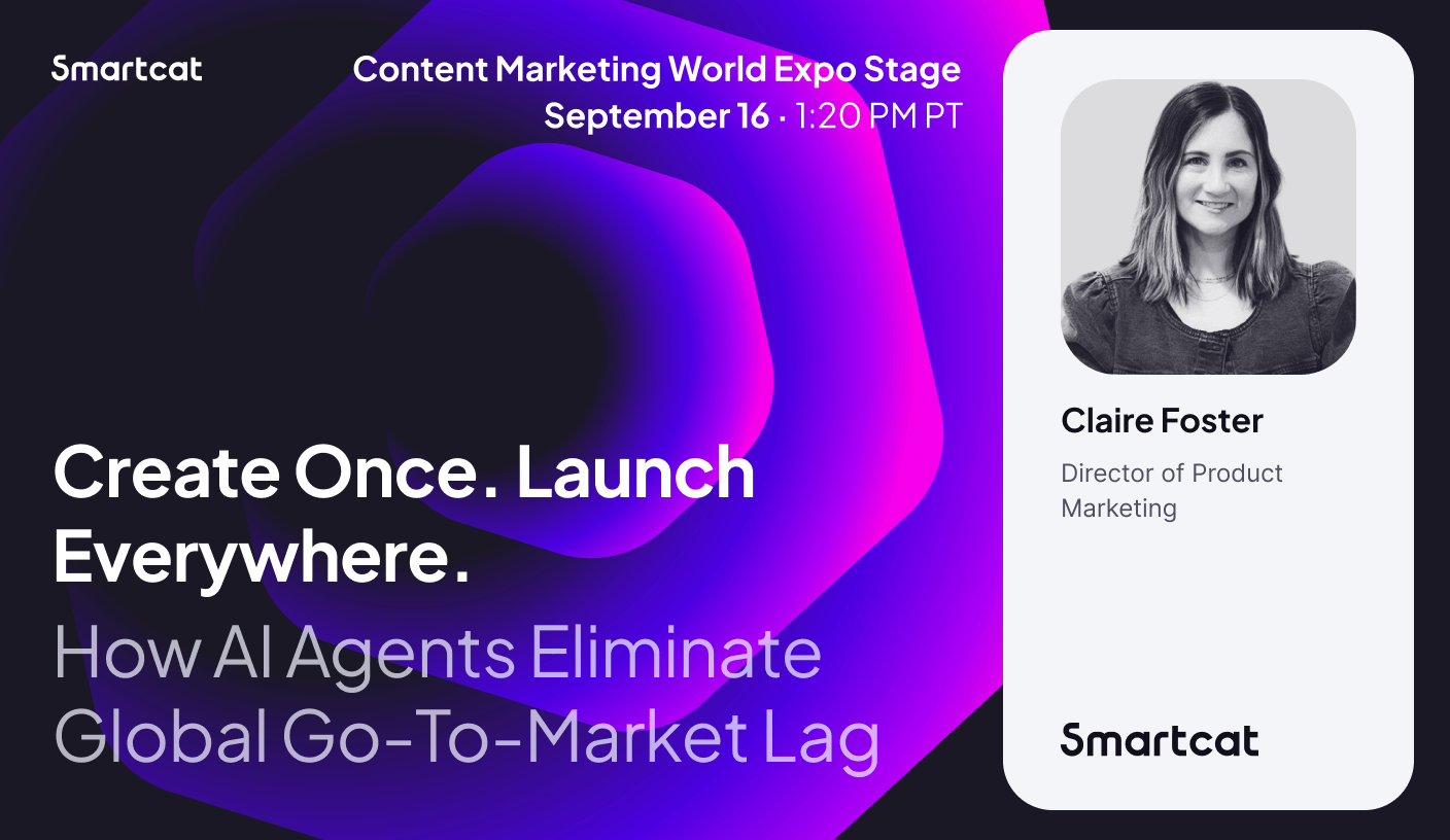 Create Once. Launch Everywhere. How AI Agents Eliminate Global Go-To-Market Lag