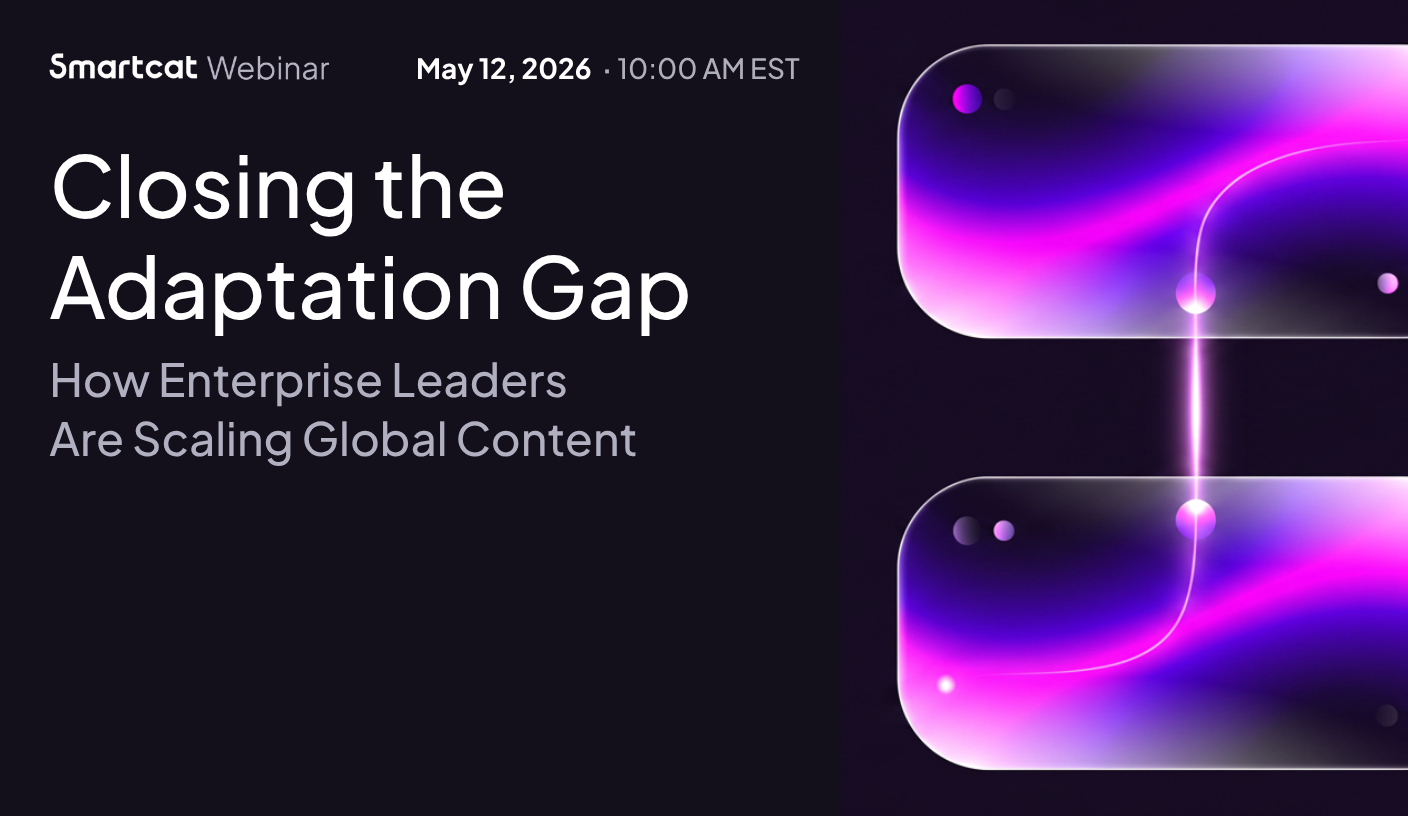 Closing the Adaptation Gap: How Enterprise Leaders Are Scaling Global Content in 2026